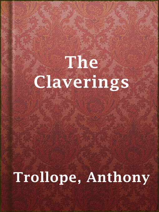 Anthony Trollope创作的The Claverings作品的详细信息 - 可供借阅